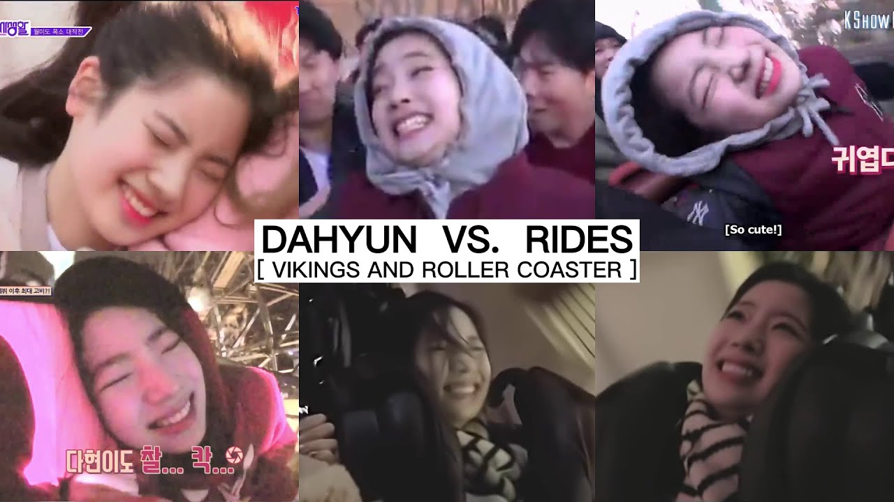 TWICE DAHYUN VS. RIDES (VIKINGS & ROLLER COASTER)