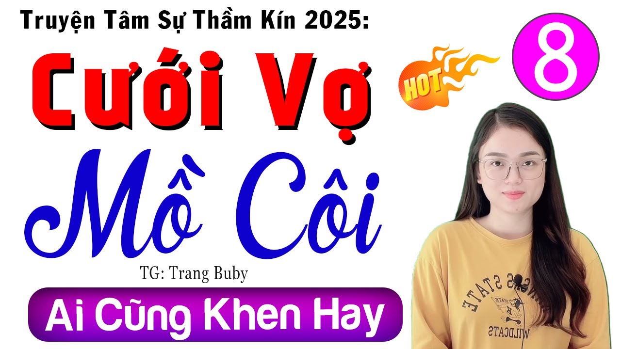 [Tập 8] CƯỚI VỢ MỒ CÔI - Truyện Thực Tế Đời Sống Cực Cảm Động | MC Thu Huệ kể chuyện