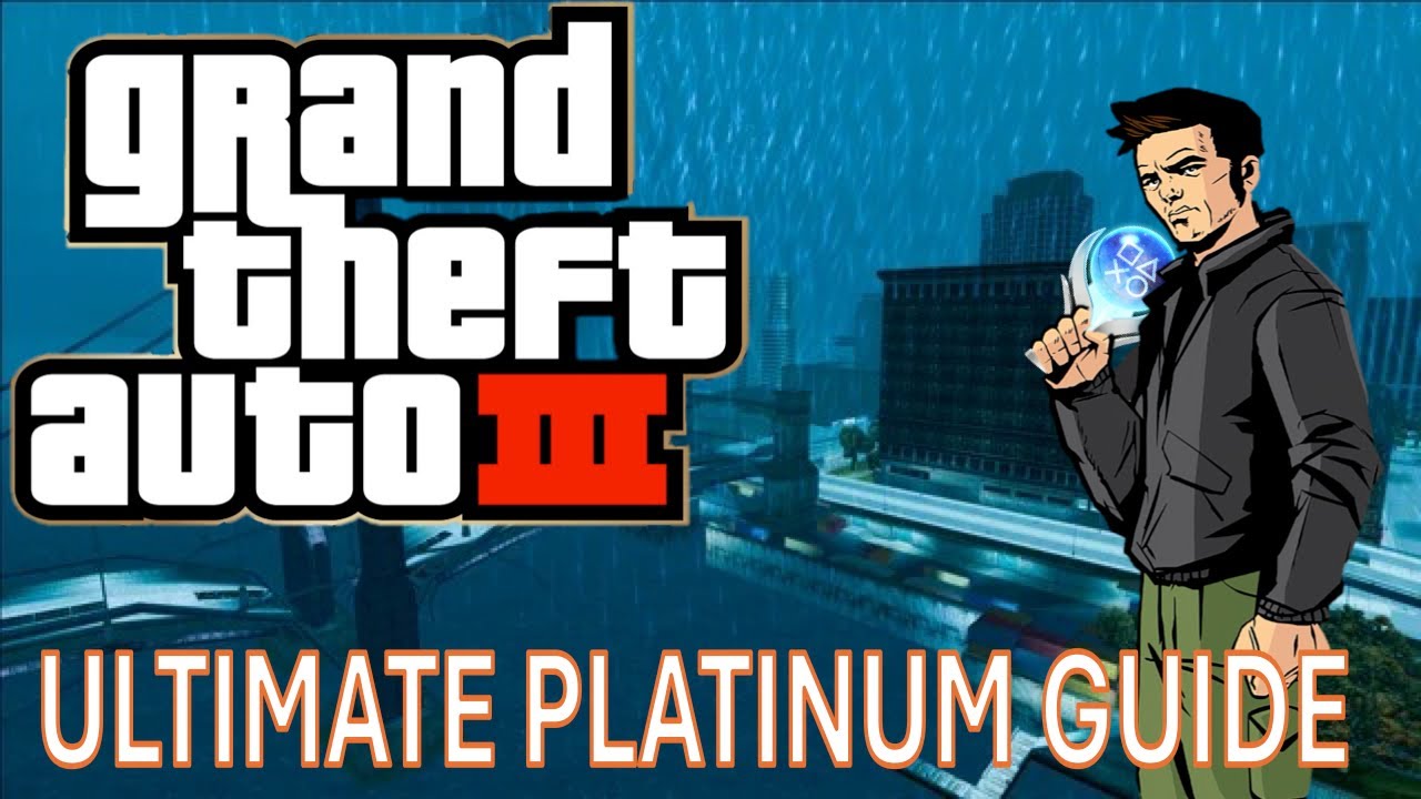 GTA 3 ULTIMATE PLATINUM GUIDE