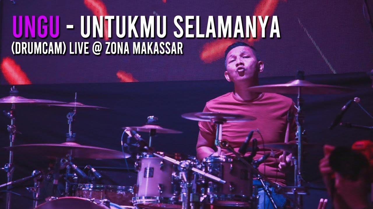UNGU - UNTUKMU SELAMANYA (DRUMCAM) Live @ Zona Makassar