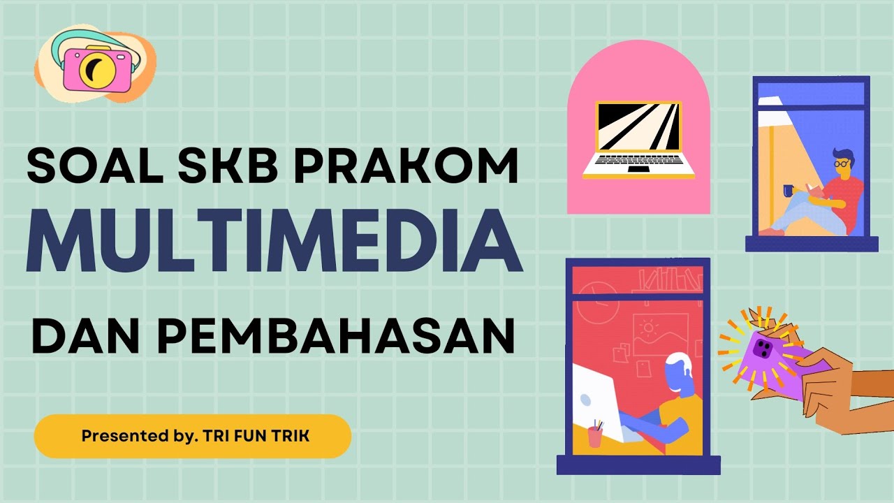 SOAL SKB PRAKOM 2021 - MULTIMEDIA