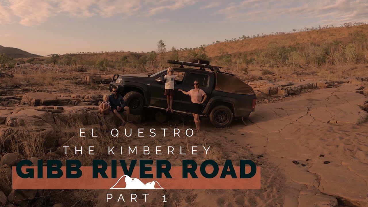 GIBB RIVER ROAD WITH A CARAVAN | PART 1 | EL QUESTRO STATION