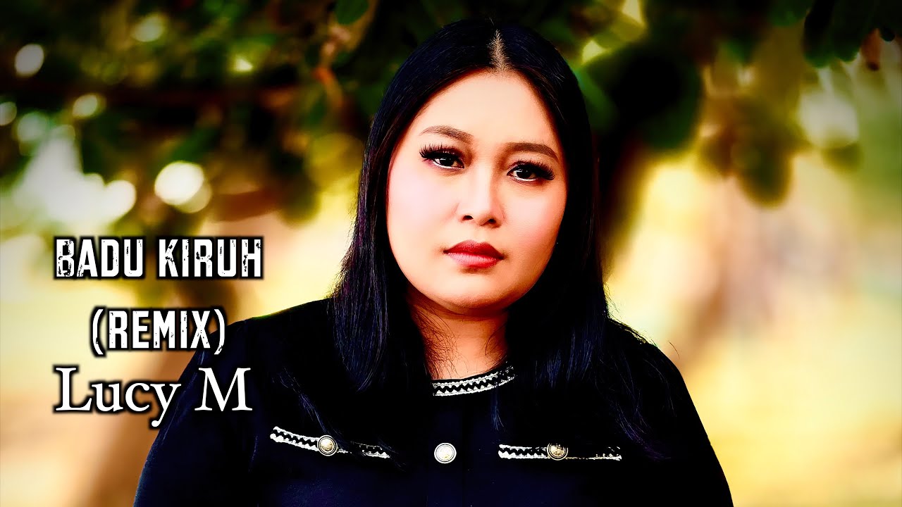 Badu Kiruh (Remix) - Lucy M (MTV Official)