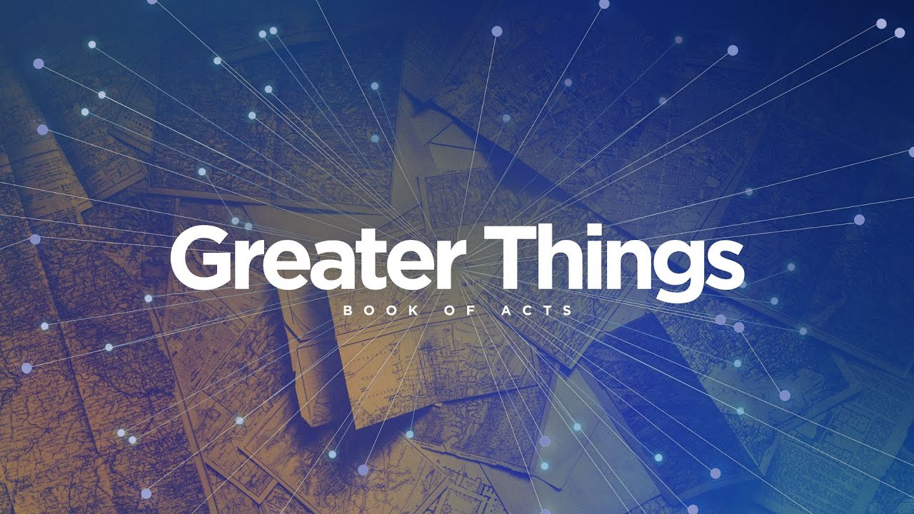 Greater Things | Book Of Acts | Acts 9 | Nov 9, 2025
