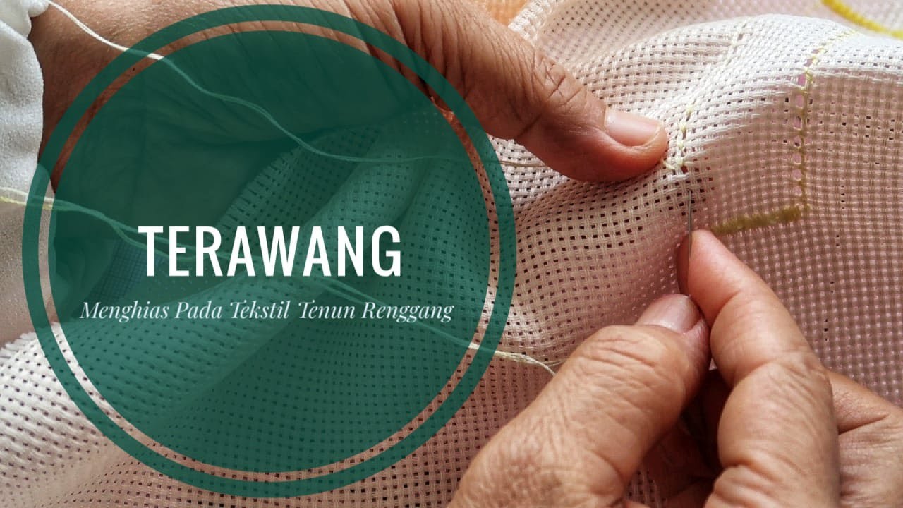 TUTORIAL - TERAWANG BIASA - MENGHIAS PADA TEKSTIL TENUN RENGGANG (DECORATION IN WEAVING TEXTILE)