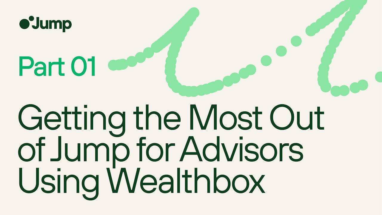 Getting the Most Out of Jump for Advisors Using Wealthbox - Part 1