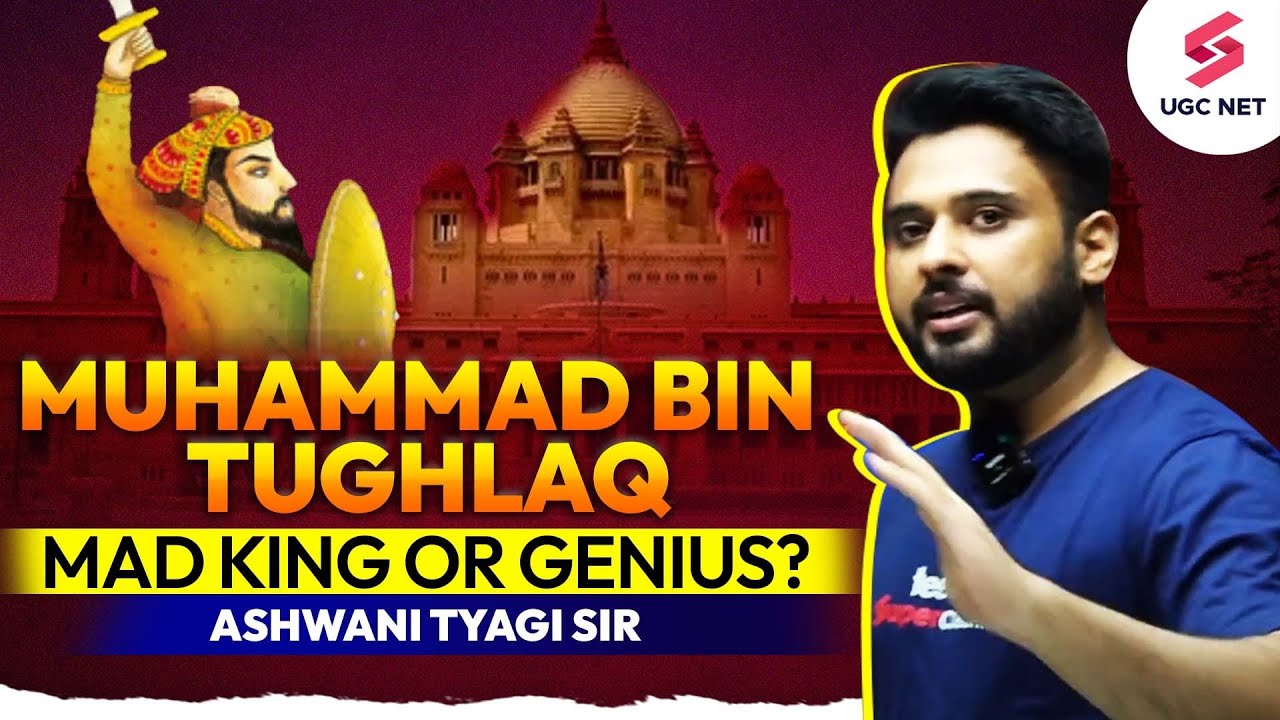 UGC NET Dec 2023 | Mohammad Bin Tuglak Genius or Mad King ? | Mediaeval India History | Ashwani Sir