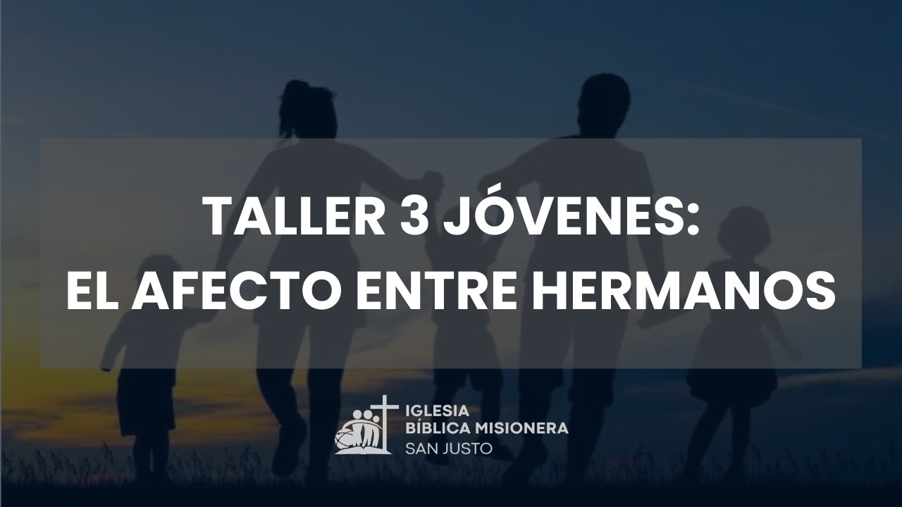 Taller 3 Jóvenes: El afecto entre hermanos