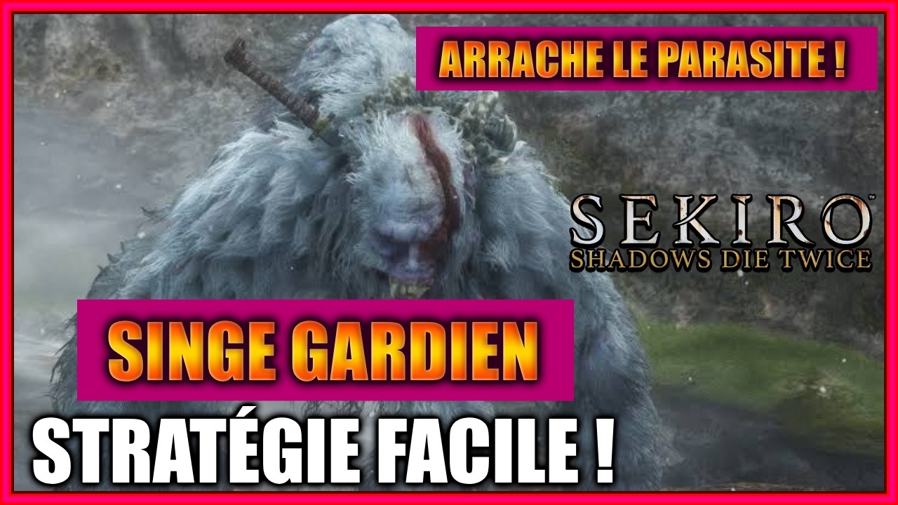 GUIDE/TUTO 2025 - COMMENT BATTRE LE SINGE GARDIEN FACILEMENT SUR SEKIRO SHADOWS DIE TWICE - FR