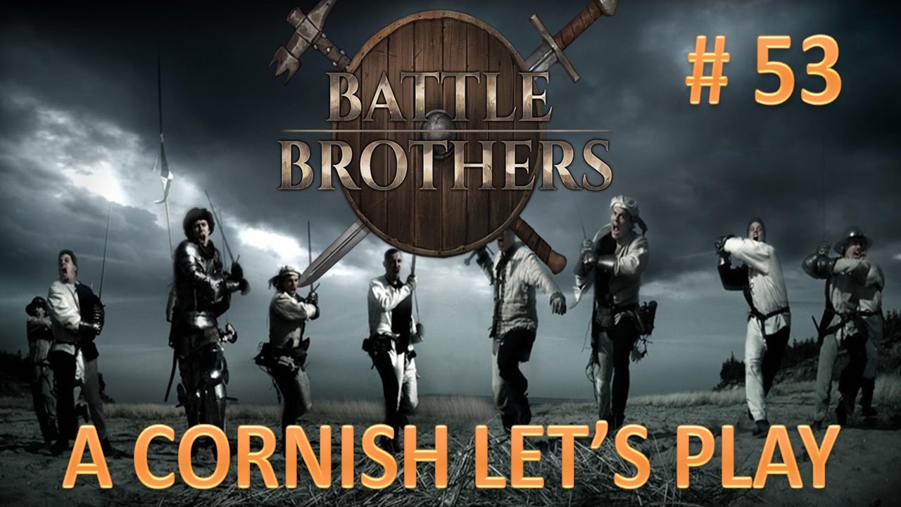 Battle Brothers: A Cornish Knight's Let's Play #53