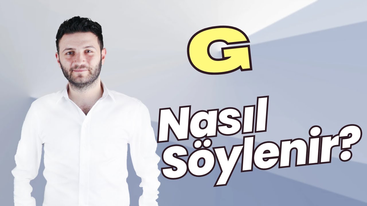 G Sesi Nasıl Söylenir? K'yi G gibi söylüyorum, ne yapmalıyım?- Tolga Günhan