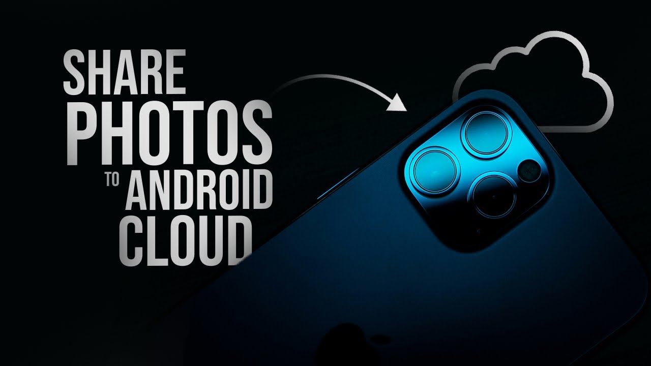 How to Share Images and Videos from iPhone to Android iCloud (tutorial)