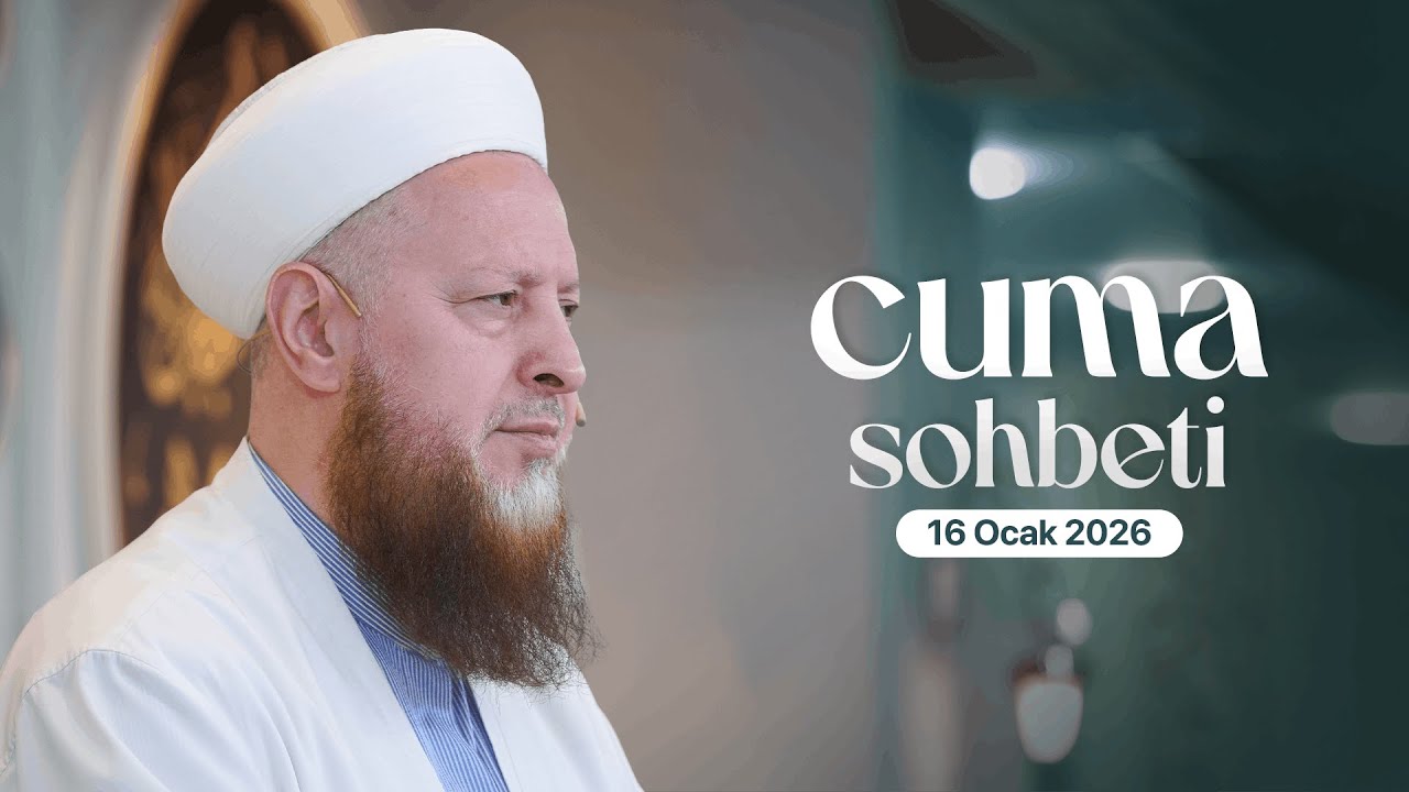 Mustafa Özşimşekler Hocaefendi | Cuma Sohbeti | 16 Ocak 2026