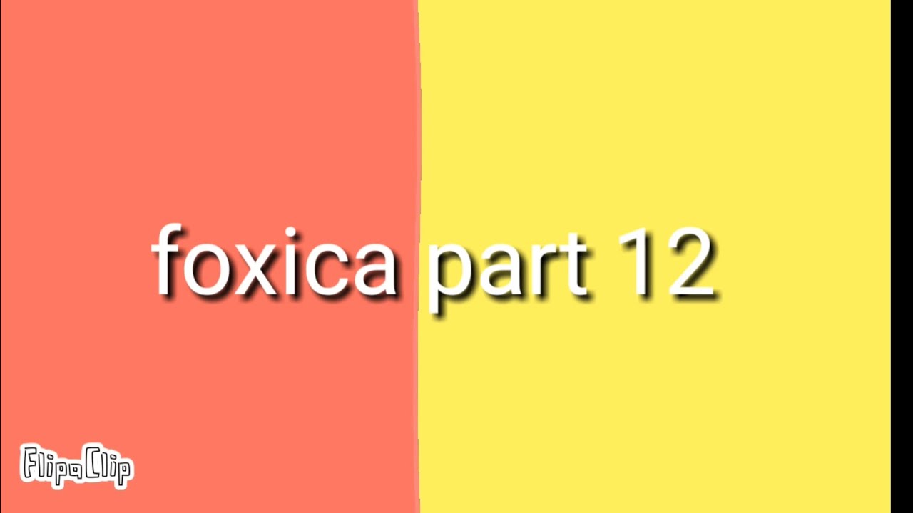 Foxica part 12 end of season 1