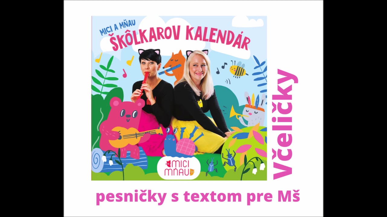 Mici a Mňau: Včeličky, pieseň o včielkach.