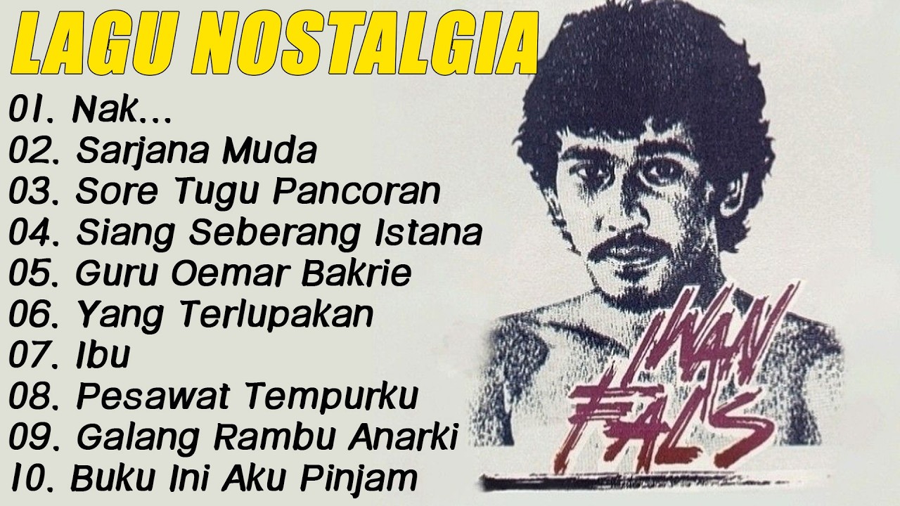Iwan Fals Full Album Nostalgia Terpopuler || Nak... ,Sarjana Muda,Sore Tugu Pancoran