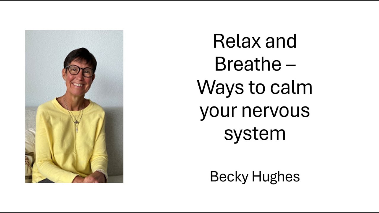 Relax and Breathe - Ways to Calm Your Nervous System with Becky Hughes, Integrative Psychotherapist