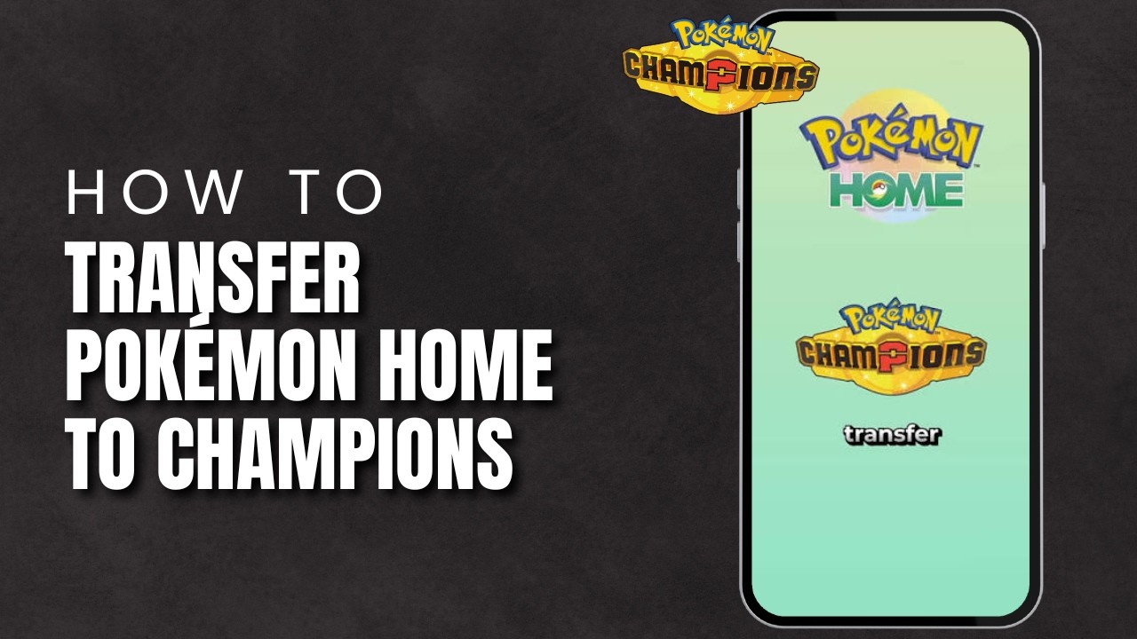 How to Transfer Pok&eacute;mon from Pok&eacute;mon HOME Mobile to Pok&eacute;mon Champions (2026)