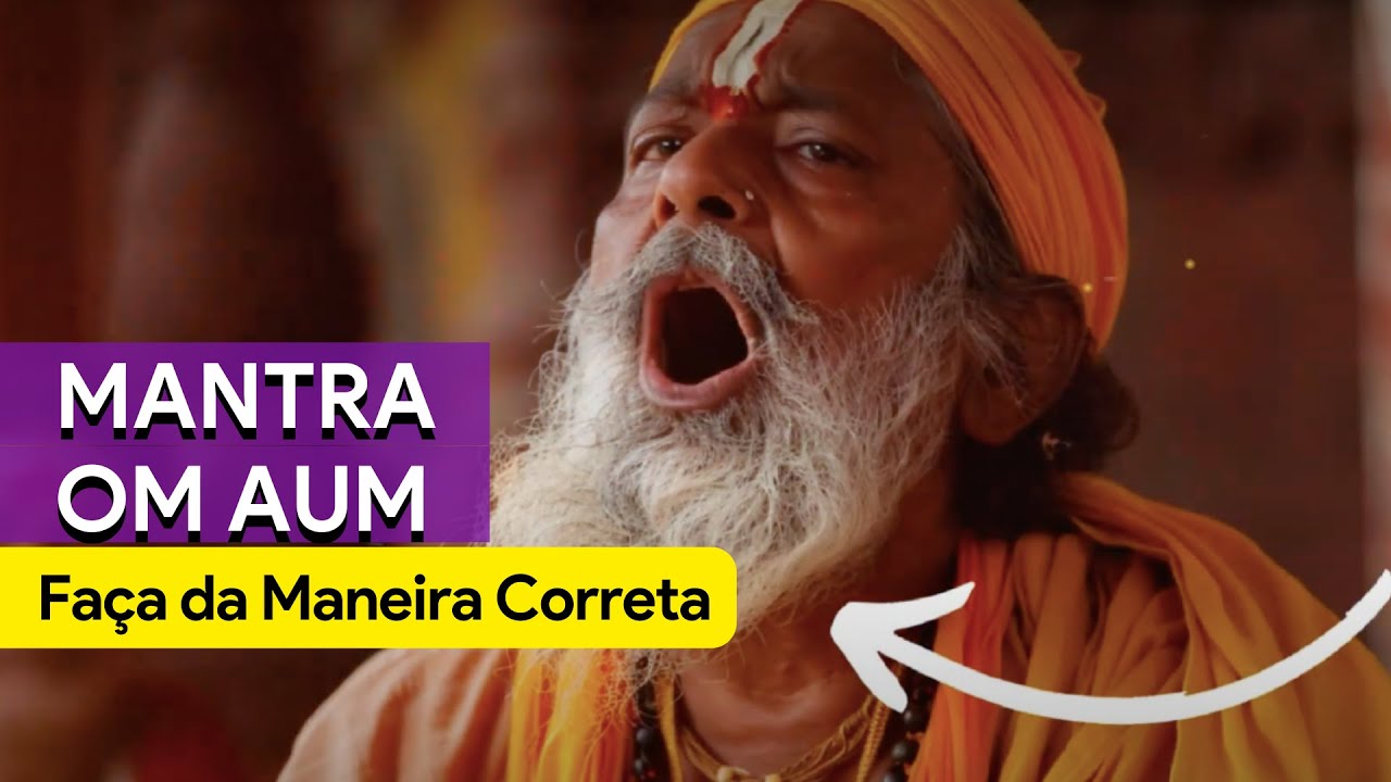 O Segredo por Tr&aacute;s do Mantra Om Aum: Aprenda a Vocalizar Corretamente e Desbloqueie Sua Vida
