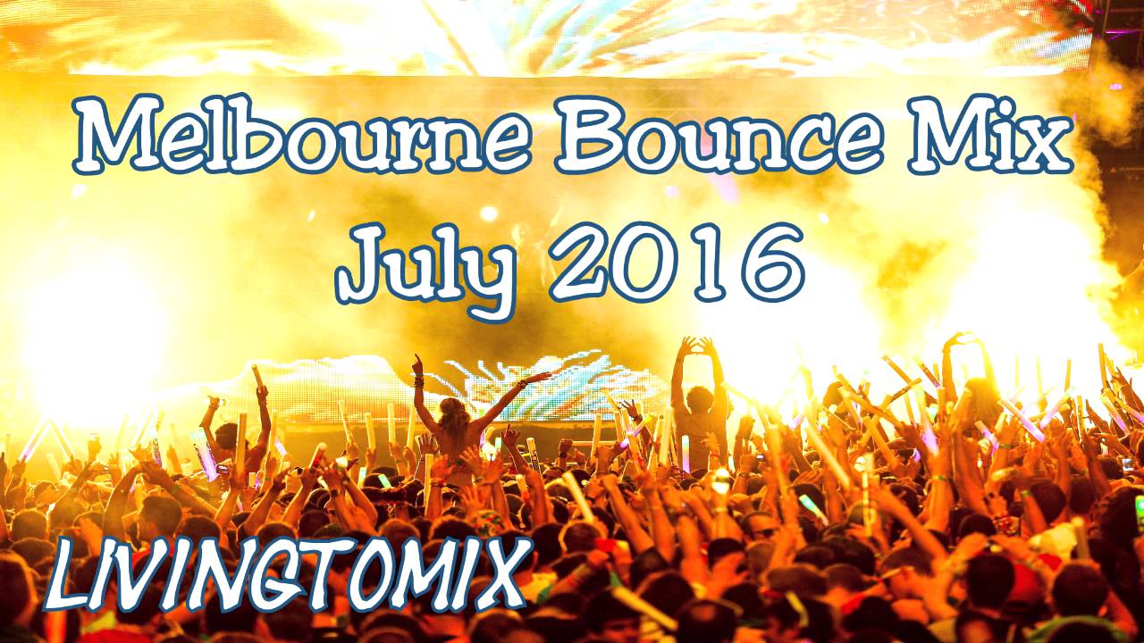 Eletro House - Melbourne Bounce Mix July 2016 | Crazy drops & Melodies | by LivingToMix