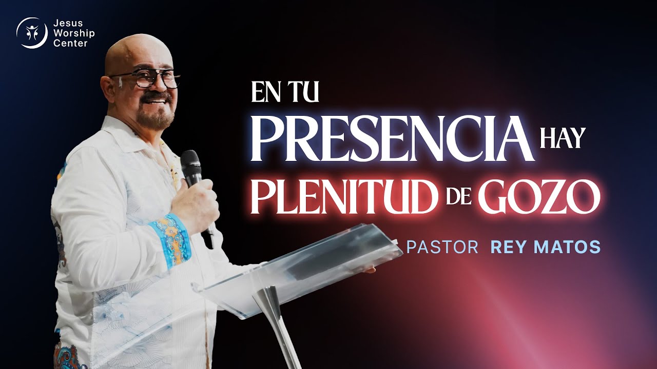 En tu presencia hay plenitud de gozo| Rey Matos