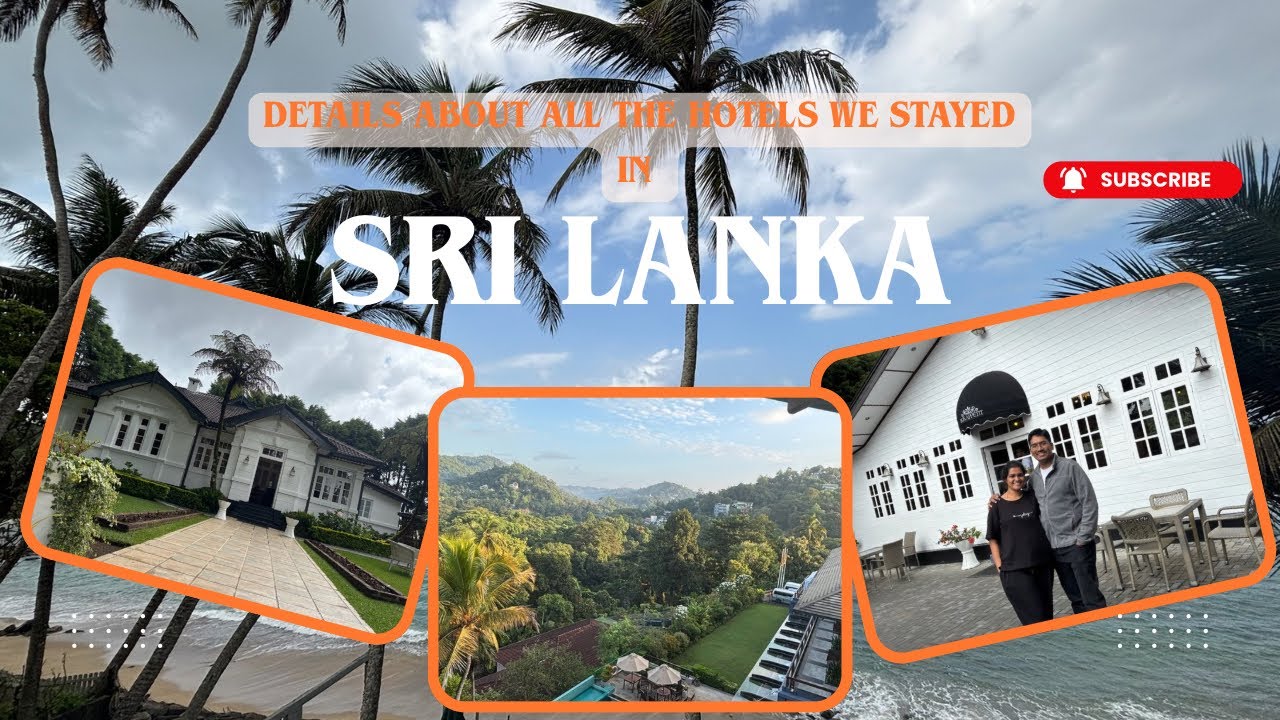 Details about all the hotels we stayed in Sri Lanka