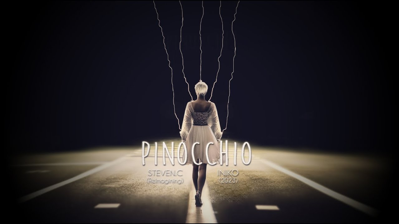 Iniko - Pinocchio (Reimagining by StevenC - 2023)