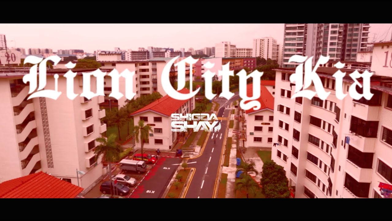 SHIGGA SHAY 西阁 - Lion City Kia (Ft. LINEATH, Akeem Jahat)