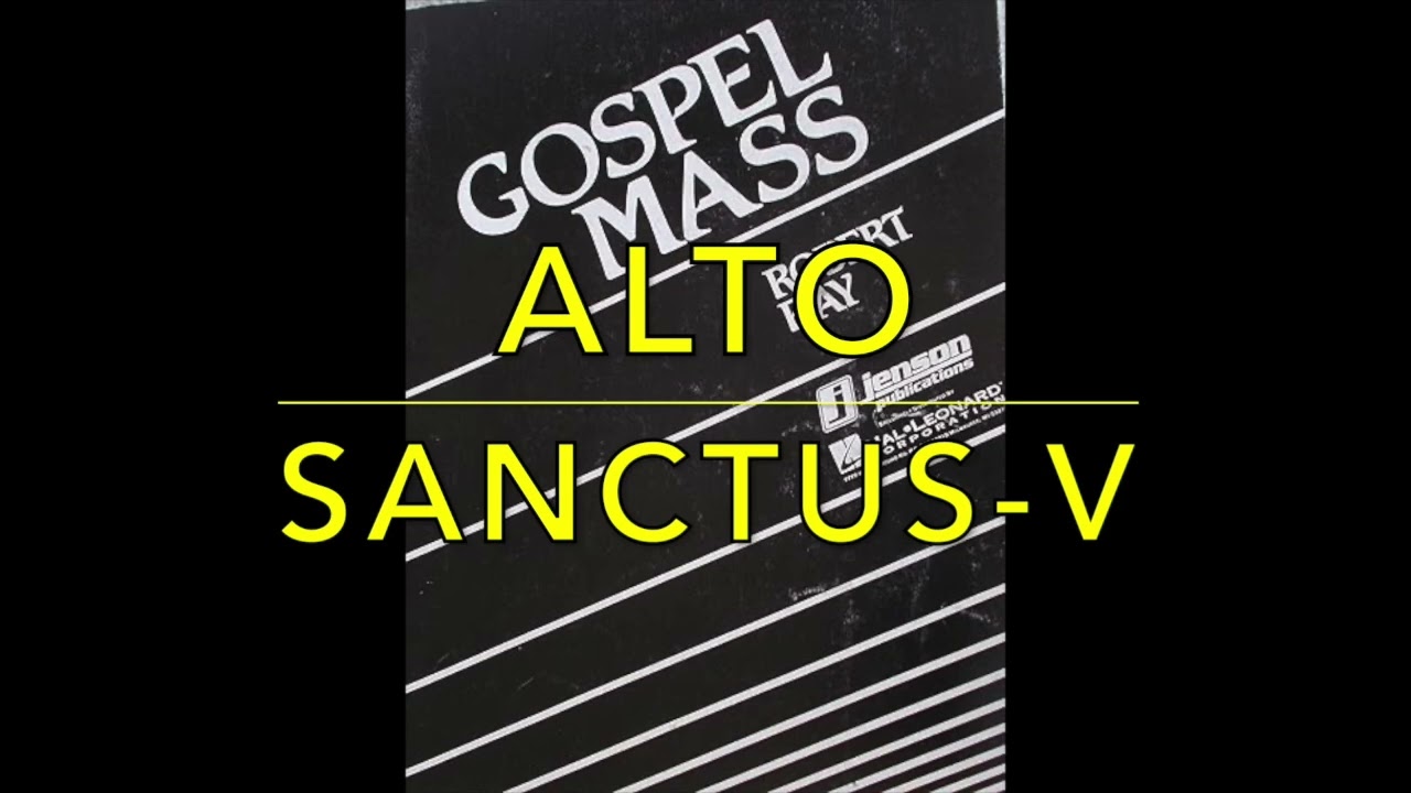 Gospel Mass - Sanctus V - Robert Ray - ALTO Vocal Part Track