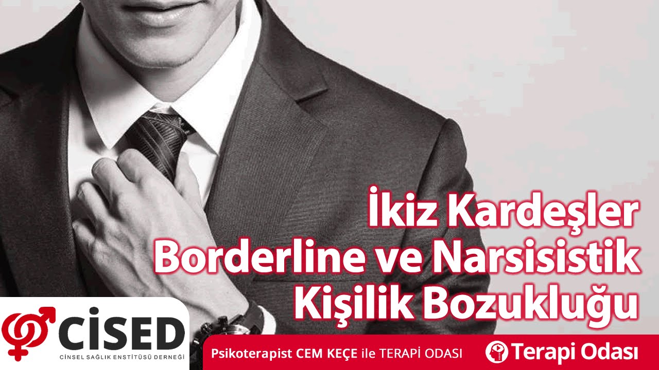 İkiz Kardeşler Borderline ve Narsisistik Kişilik Bozukluğu - Terapi Odası