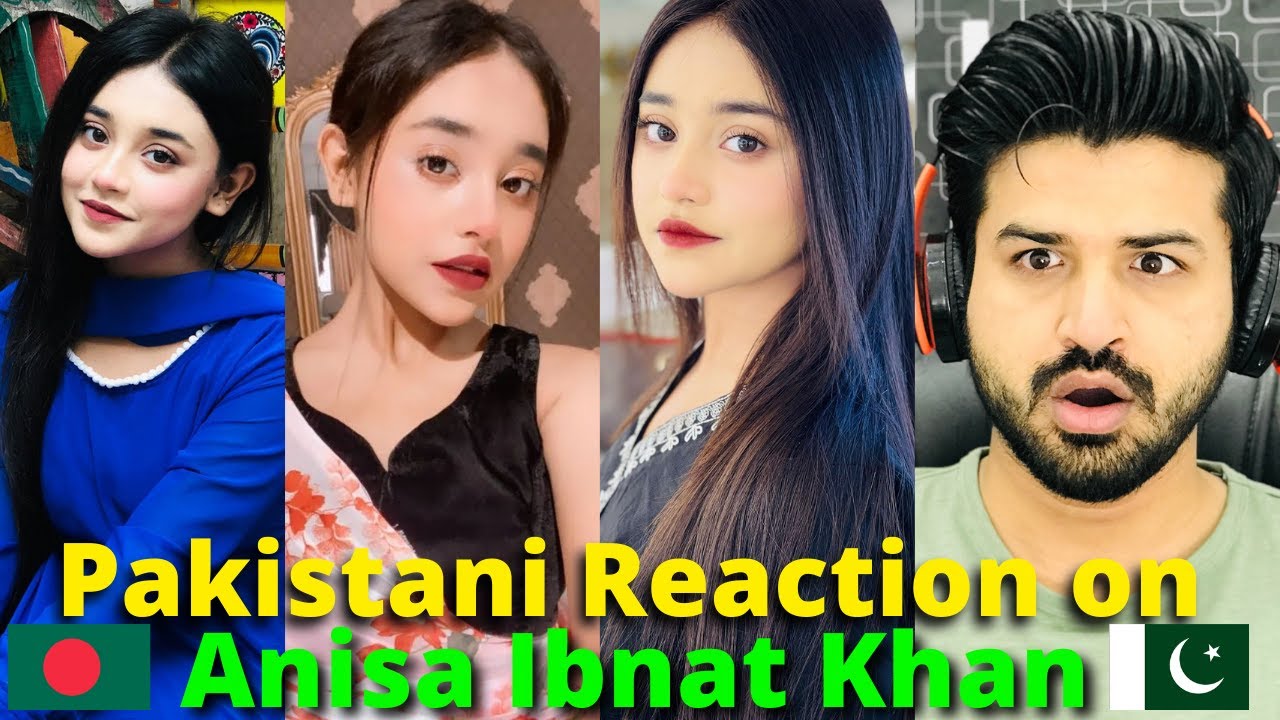 Pakistani Reacts on Bangladesh | Anisa ibnat khan TIK TOK VIDEOS | Reaction Vlogger