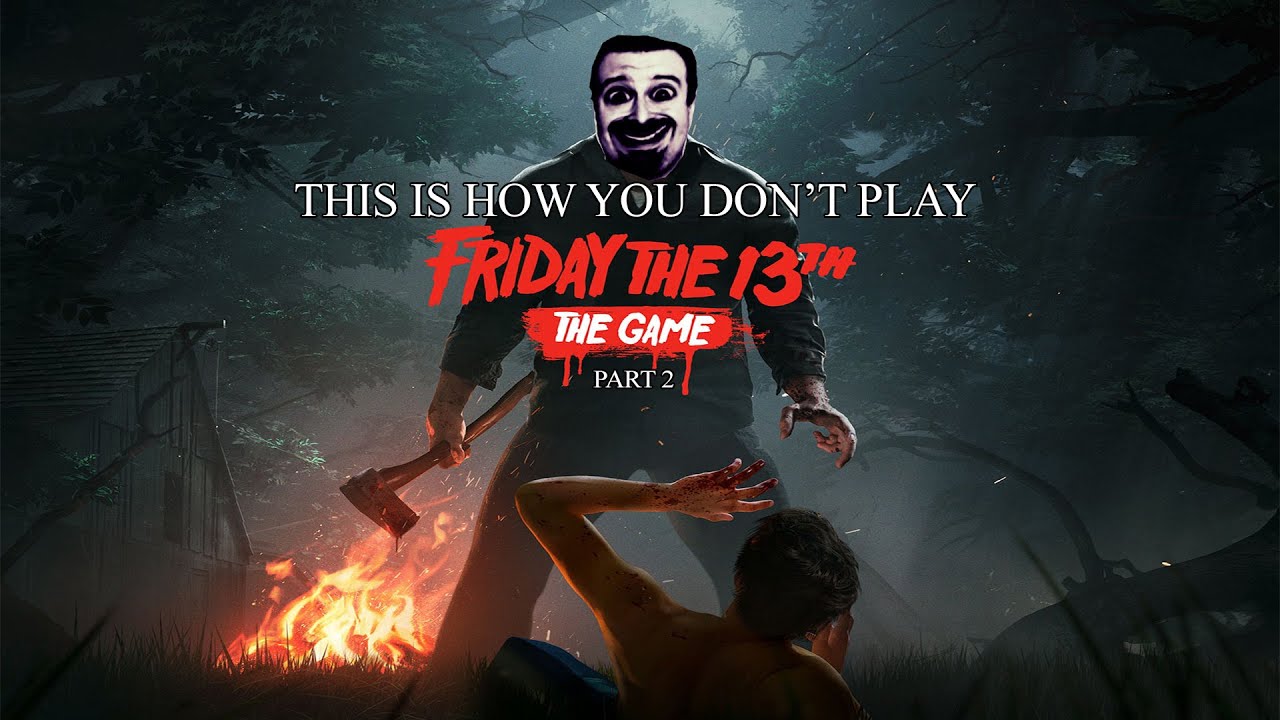 This Is How You DON'T Play Friday The 13th part 2 (0utsyder Edition)
