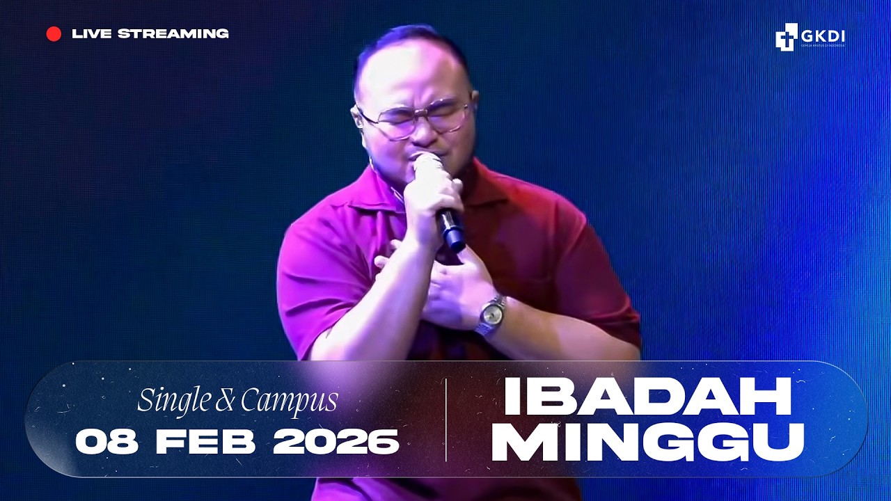 Live Streaming Ibadah Minggu Campus Single I Gereja Kristus di Indonesia (GKDI) | 8 Feb 2026