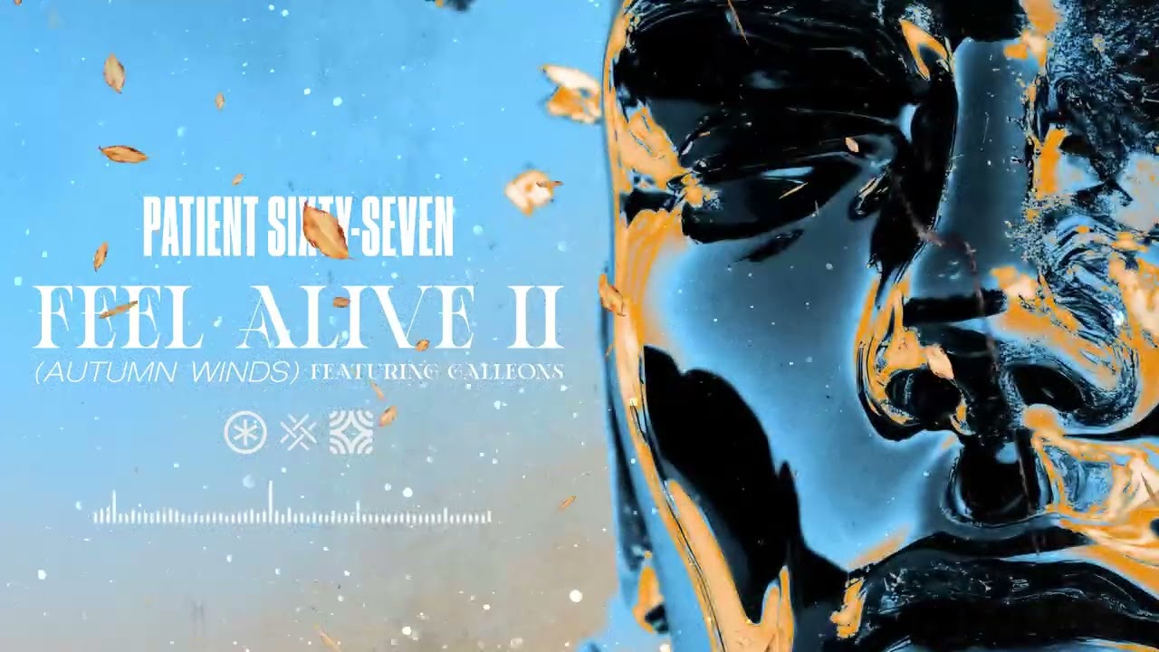 Patient Sixty-Seven - Feel Alive II (Autumn Winds) Feat. Galleons