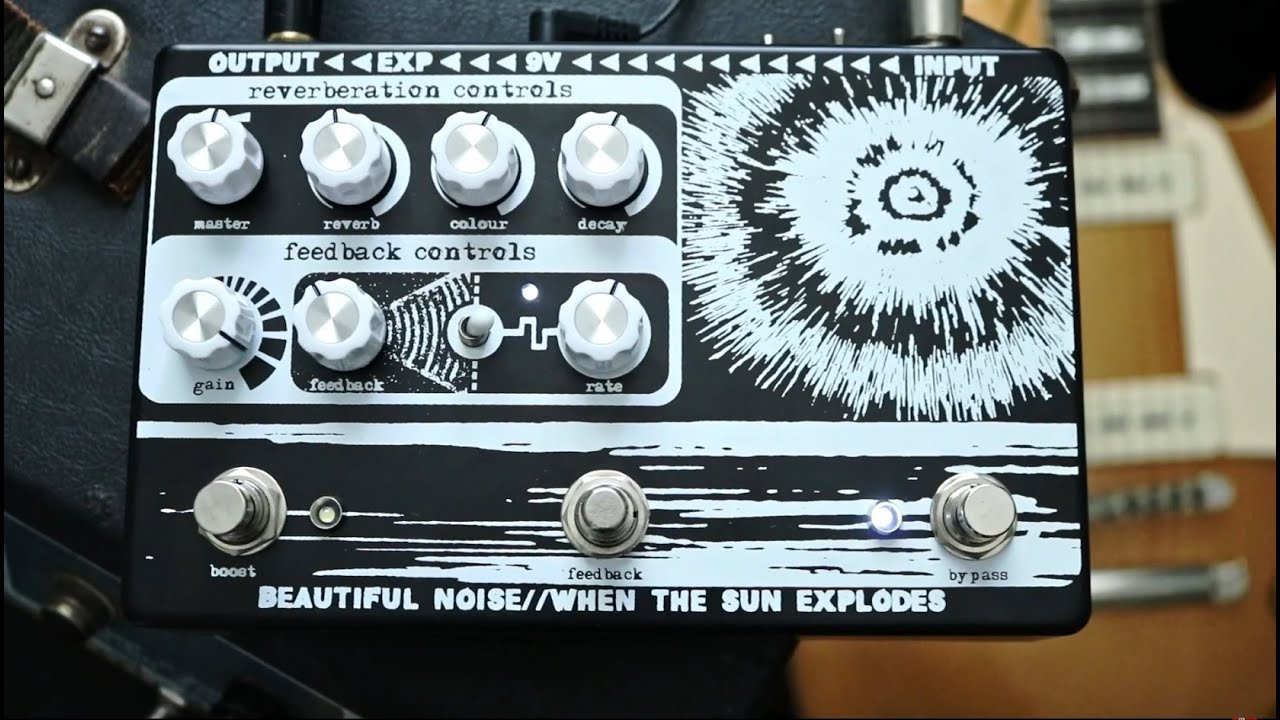 Beautiful Noise Effects - When The Sun Explodes: Best Pedal I've Played in a While (Seriously)