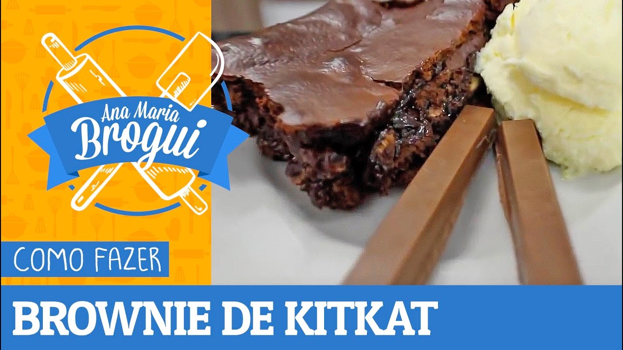 COMO FAZER BROWNIE DE KITKAT | #AnaMariaBrogui #143