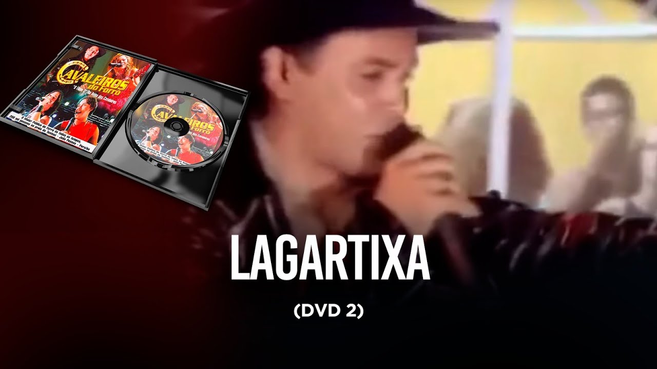 Lagartixa - DVD Cavaleiros do forró 2 (No reino dos Cavaleiros)