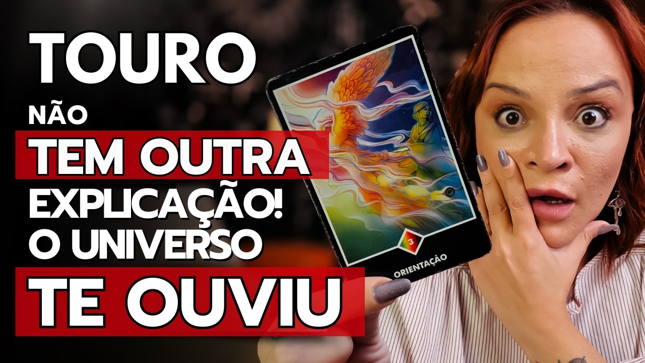 TOURO TEM DATA PRA ACONTECER! O DESTINO TE ENTREGA SEU RECOMEÇO! NINGUÉM VAI ENTENDER NADA