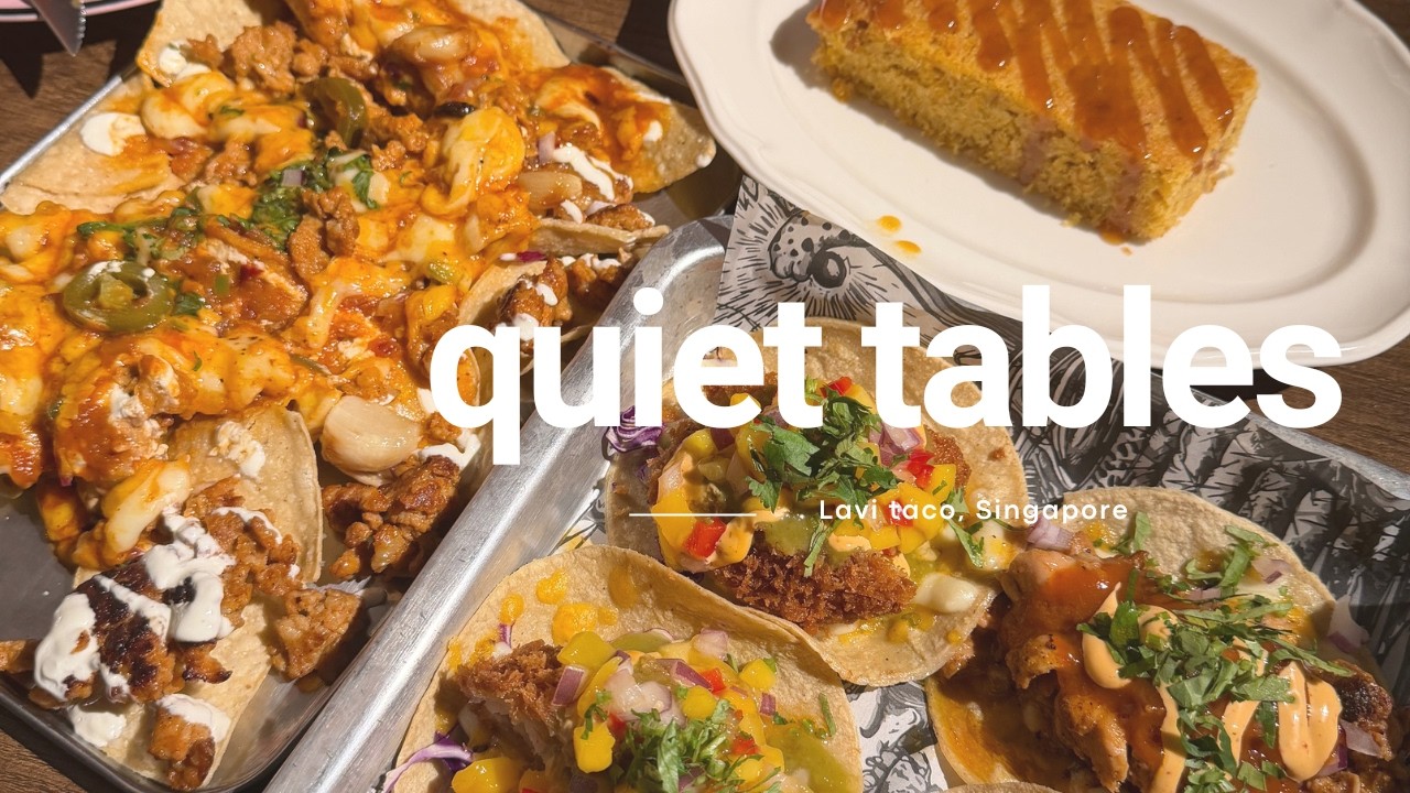 taco night in singapore | lavi taco, maxwell | quiet tables