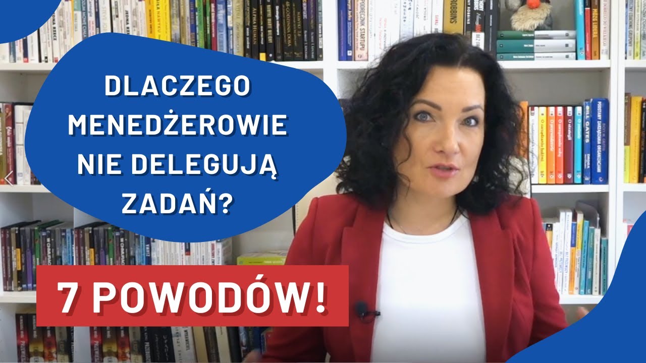 Dlaczego nie delegujesz zadań? – prawdziwe 7 powodów dla których liderzy nie delegują