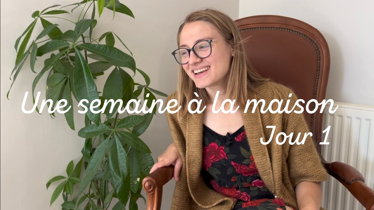 Une semaine à la maison #1