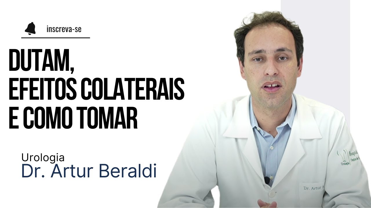 Dutam para tratamento de hiperplasia prostática - Efeitos colaterais, como tomar. Dr. Artur Beraldi