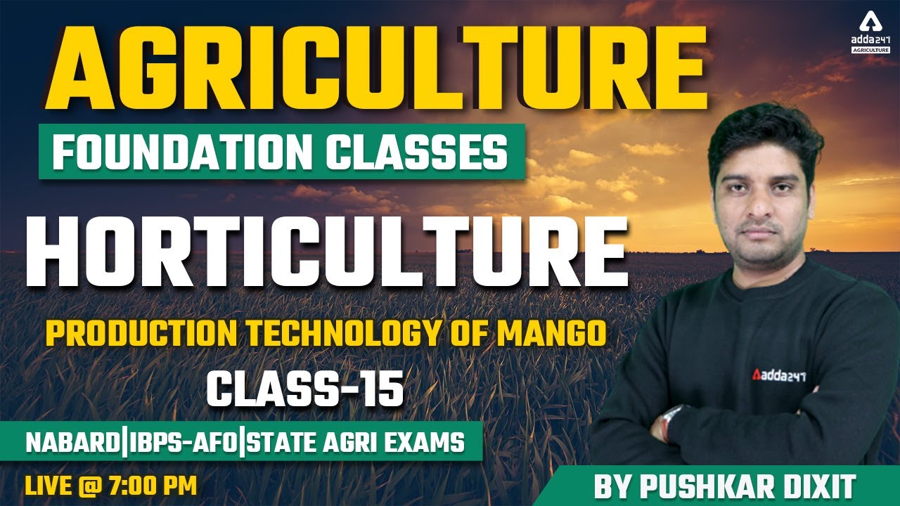 Agriculture Foundation Classes | Horticulture #15 | Production Technology of Mango |NABARD| IBPS-AFO
