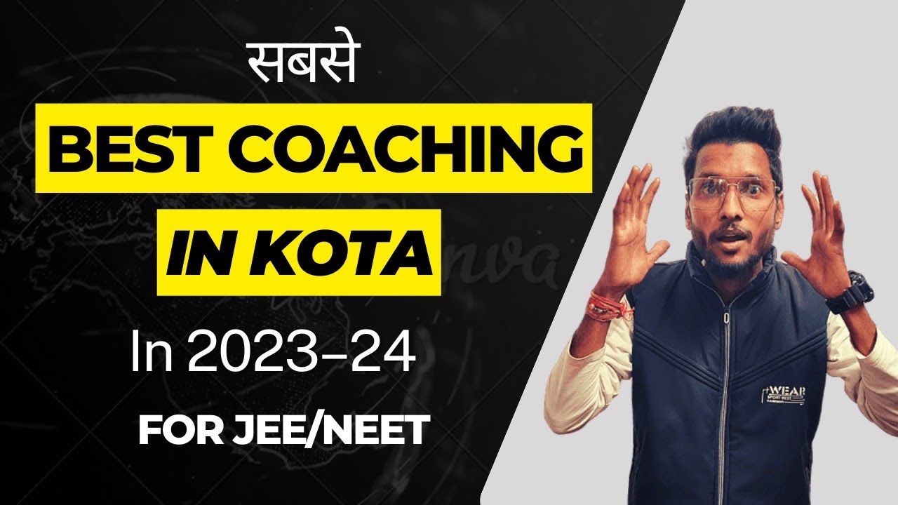 Best Coaching in KOTA in 2023&ndash;24 for JEE And NEET