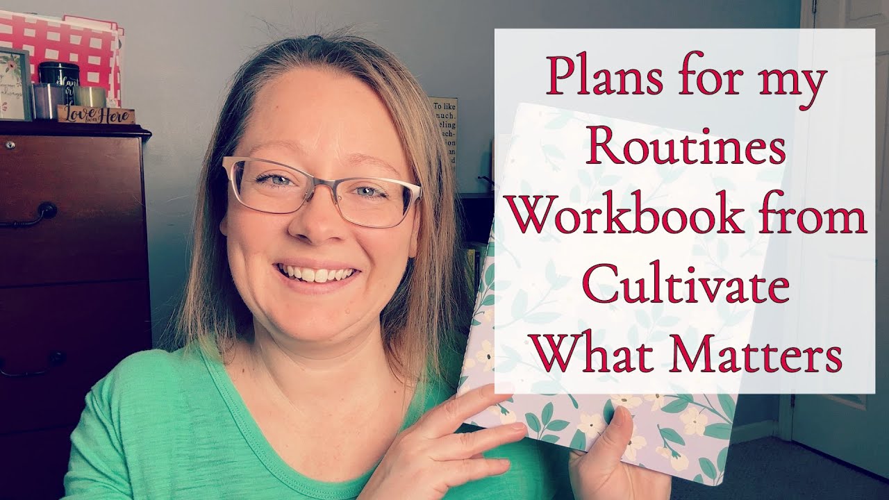 ROUTINES WORKBOOK || CREATING ROUTINES || GOALS || CULTIVATE WHAT MATTERS