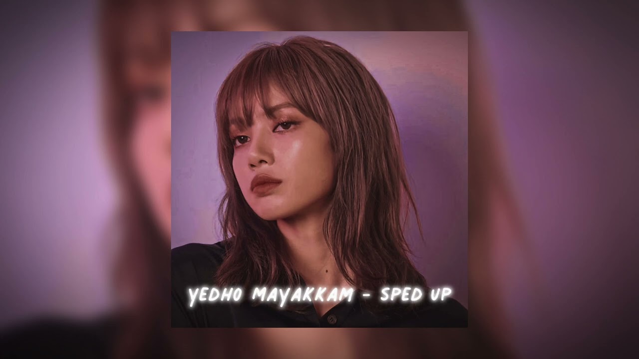 Yedho Mayakkam - (sped up)