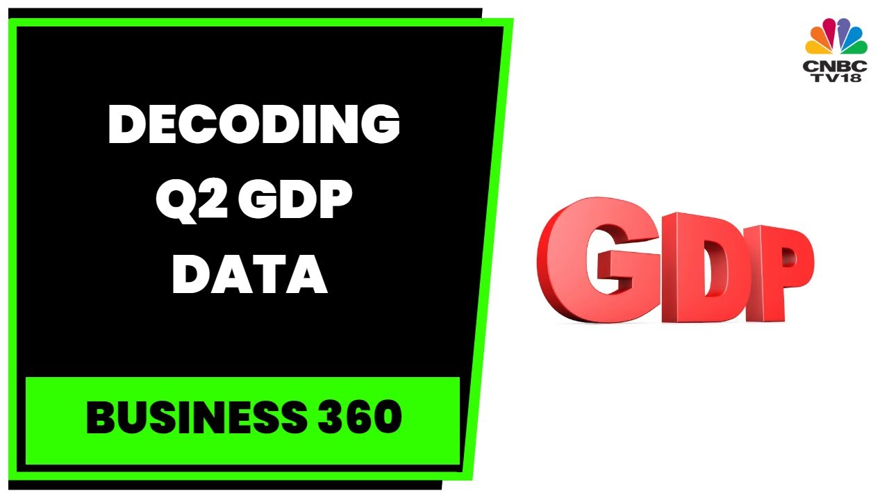 Q2 GDP Data Analysis: Q2 GDP Largely In-Line, Latha Venkatesh Decodes The Numbers | Business 360