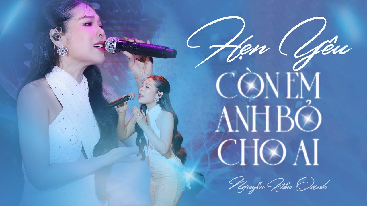 HẸN YÊU x CÒN EM ANH BỎ CHO AI - NGUYỄN KIỀU OANH | Live at Bến Thành