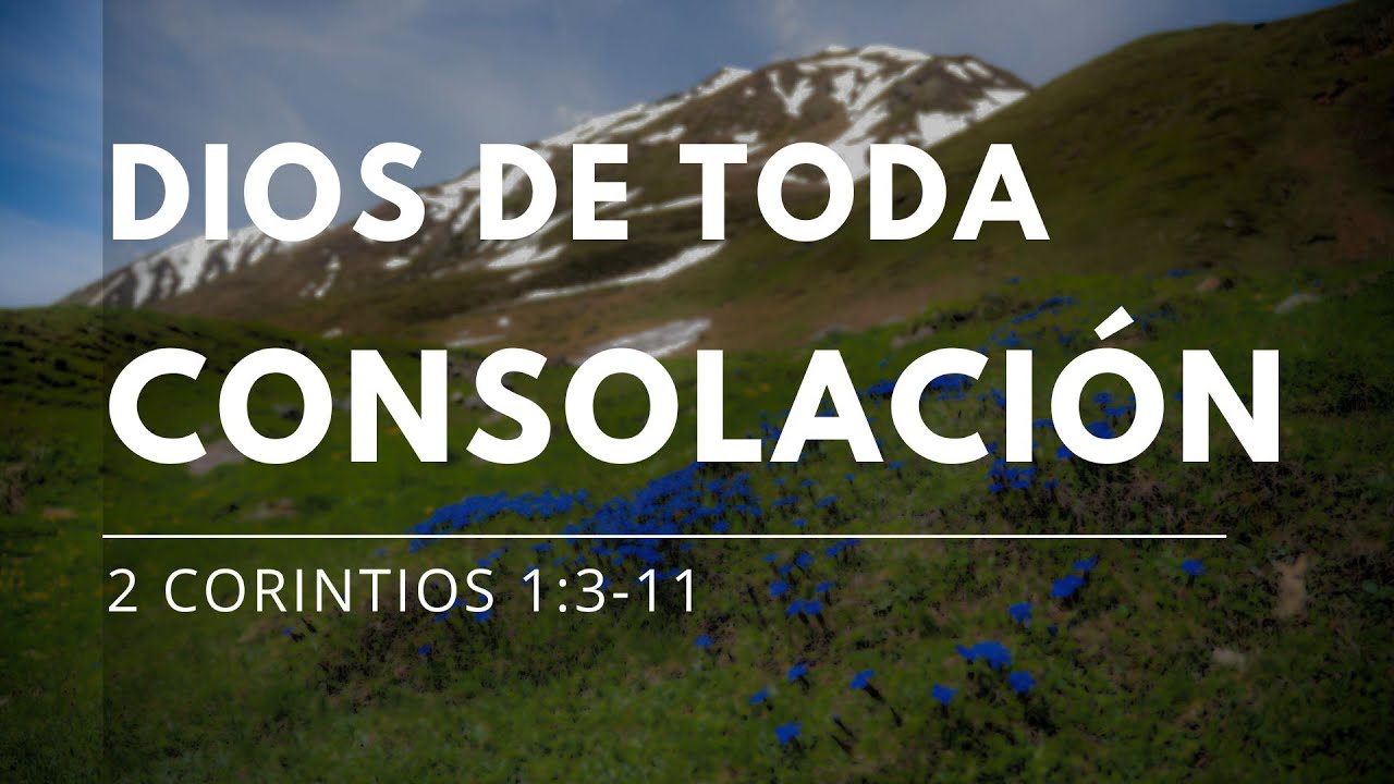 Dios de toda Consolación - 2 Corintios 1:3-11 - Jose Bernabeu