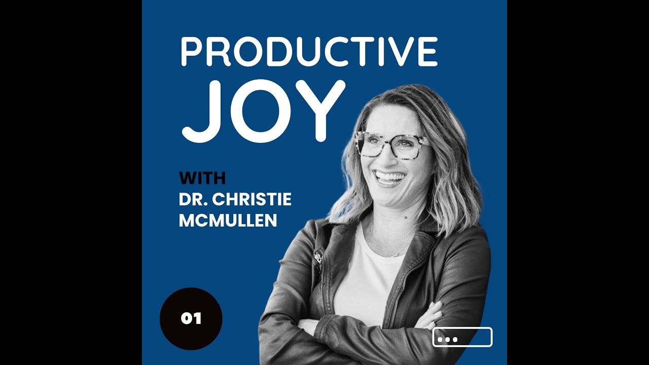 Productive Joy Ep. 01 What is Productive Joy?